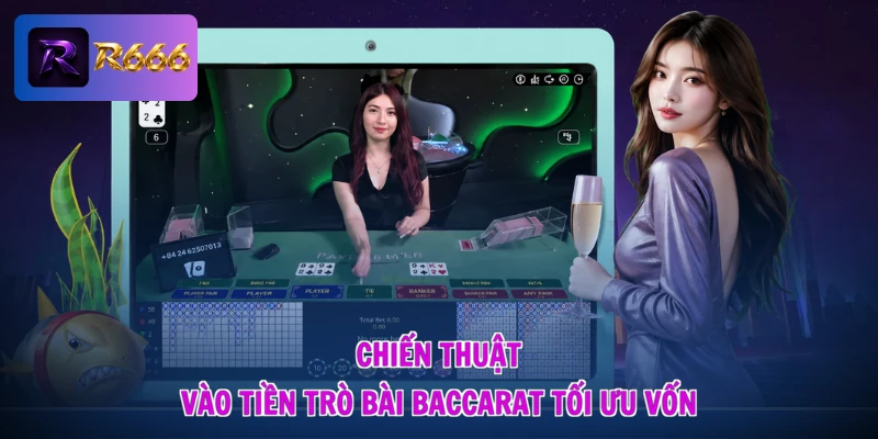 Cách Chơi Baccarat - Giải Mã Xác Suất, Tối Ưu Tỷ Lệ 3 Chiến thuật vào tiền trò bài Baccarat tối ưu vốn