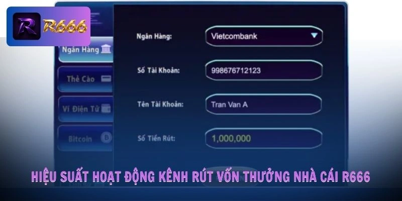 rút tiền R666 3 Hiệu suất hoạt động kênh rút vốn thưởng nhà cái R666