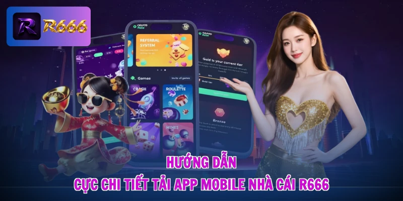 tải app R666 2 Hướng dẫn cực chi tiết tải app mobile nhà cái R666