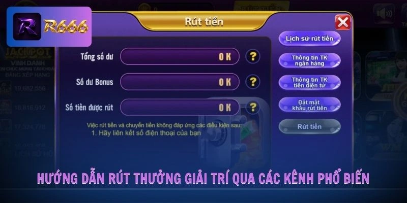 rút tiền R666 2 Hướng dẫn rút thưởng giải trí qua các kênh phổ biến