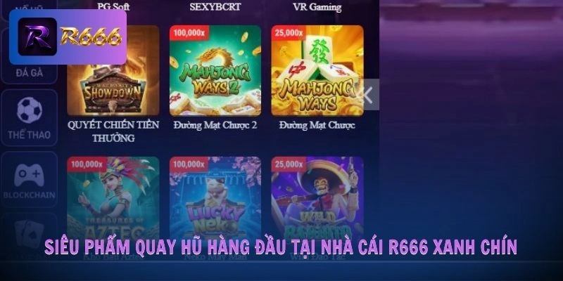 Nổ Hũ R666 2 Siêu phẩm quay hũ hàng đầu tại nhà cái R666 xanh chín