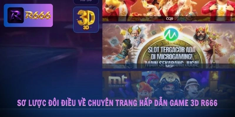 Game 3D R666 1 Sơ lược đôi điều về chuyên trang hấp dẫn game 3D R666
