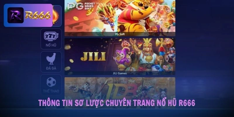 Nổ Hũ R666 1 Thông tin sơ lược chuyên trang nổ hũ R666